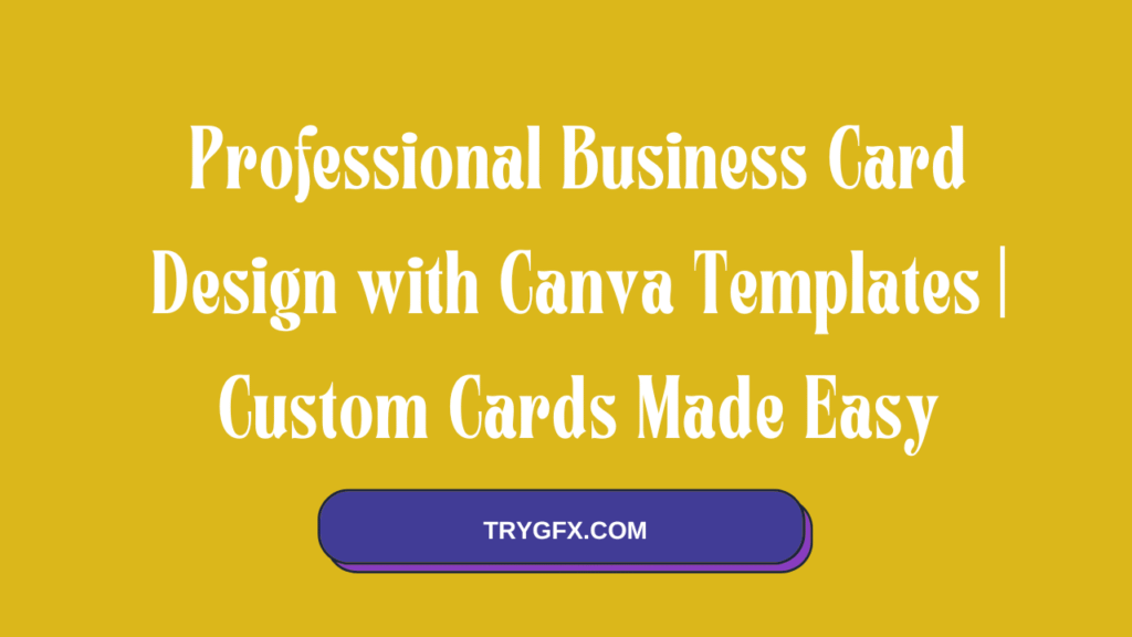 Professional Business Card Design with Canva Templates | Custom Cards Made Easy