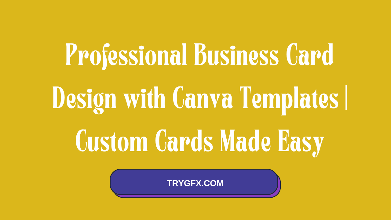 Professional Business Card Design with Canva Templates Custom Cards Made Easy