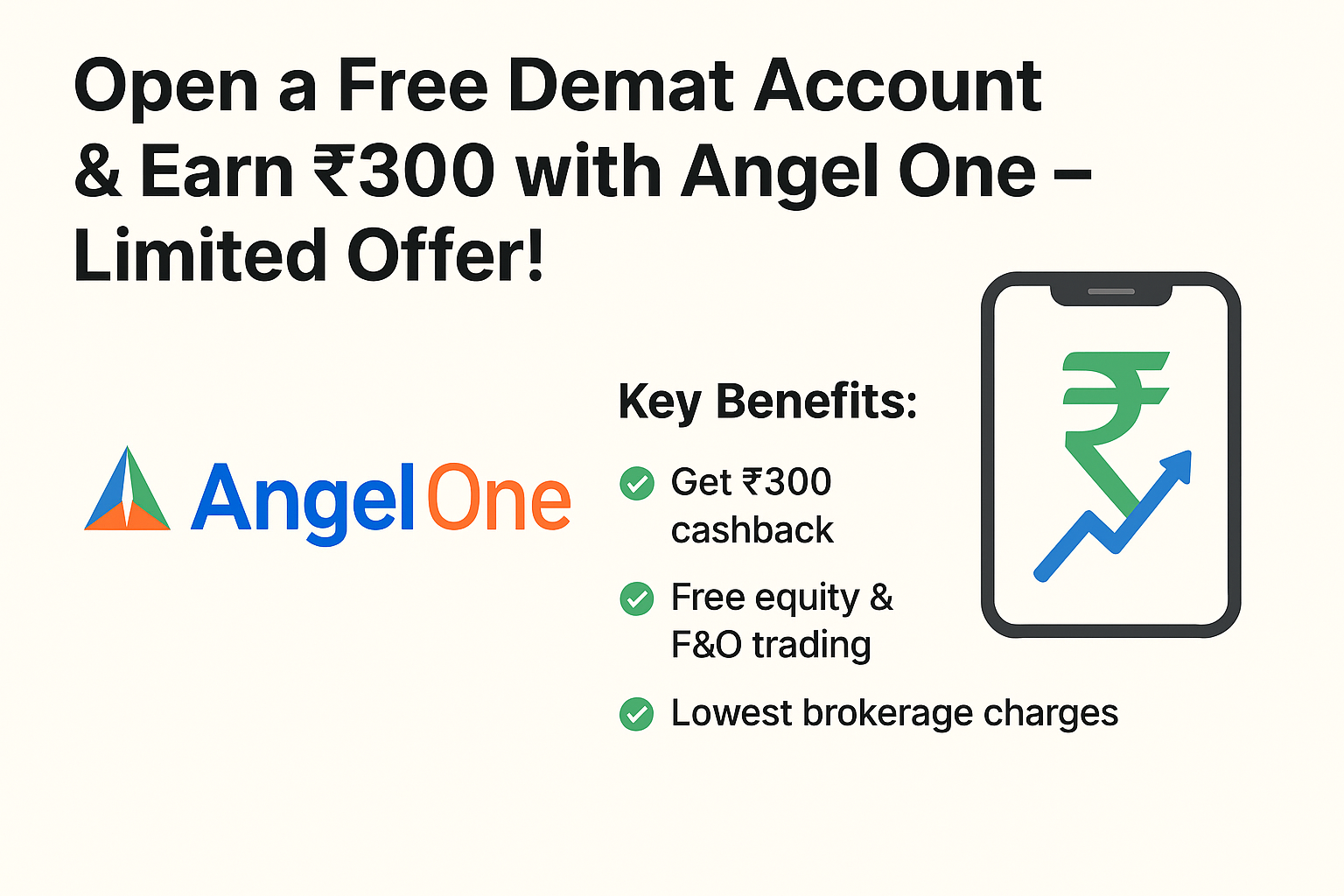 Open a Free Demat Account & Get ₹300 Reward – Angel One Offer! 3 Angel One refer and earn promotional ad – open a free Demat account online and earn ₹300 signup bonus, featuring Angel One logo, smartphone with rupee symbol, and benefits like cashback, low brokerage, and beginner-friendly trading app in India.